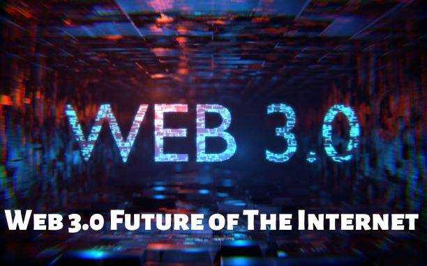 web 3.0 the future of the internet