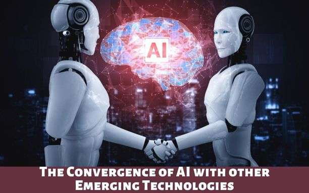 the convergenceof ai with other technologies
