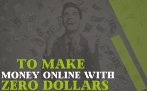 This one simple trick will fulfill your dream to make money online with zero dollars!
