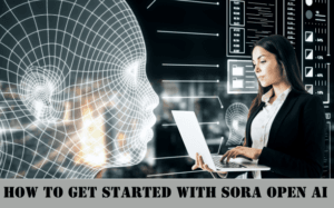 Unlocking the Potential of Sora Open AI: A Comprehensive Guide